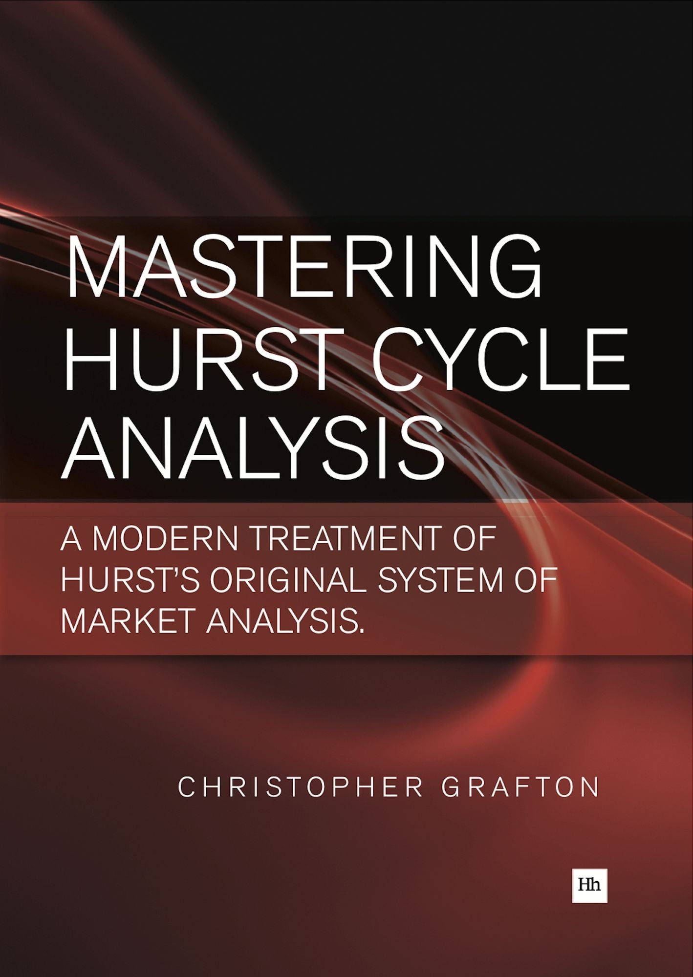 Mastering Hurst Cycle Analysis: A Modern Treatment of Hurst's Original System of Financial Market Analysis