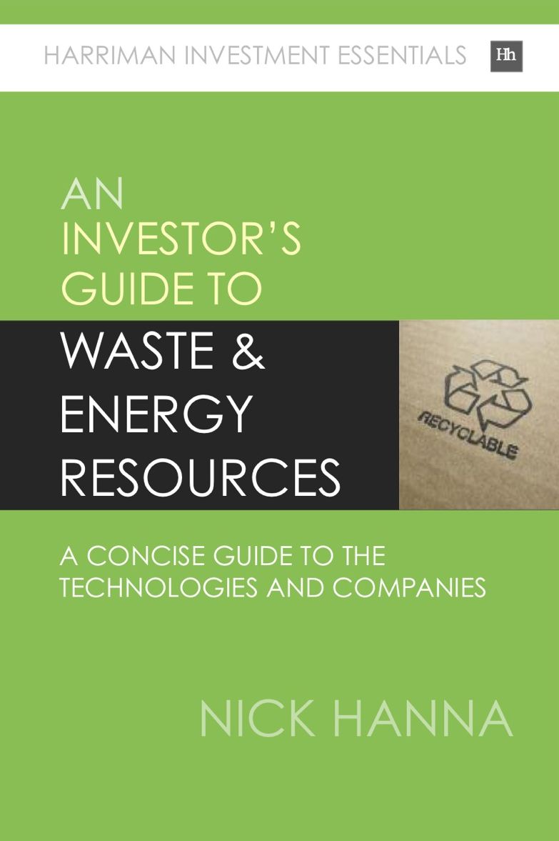 Investing In Waste & Energy Resources: A concise guide to the technologies and companies for investors