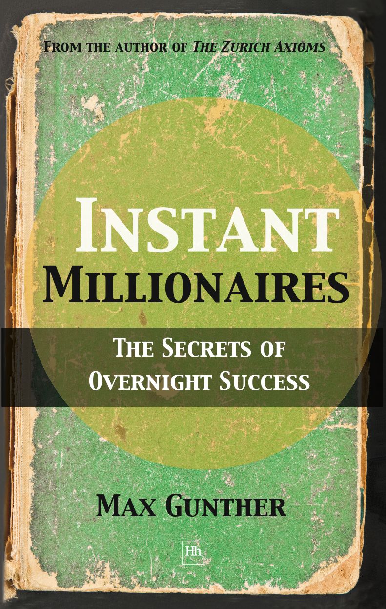 Instant Millionaires: The Secrets of Overnight Success
