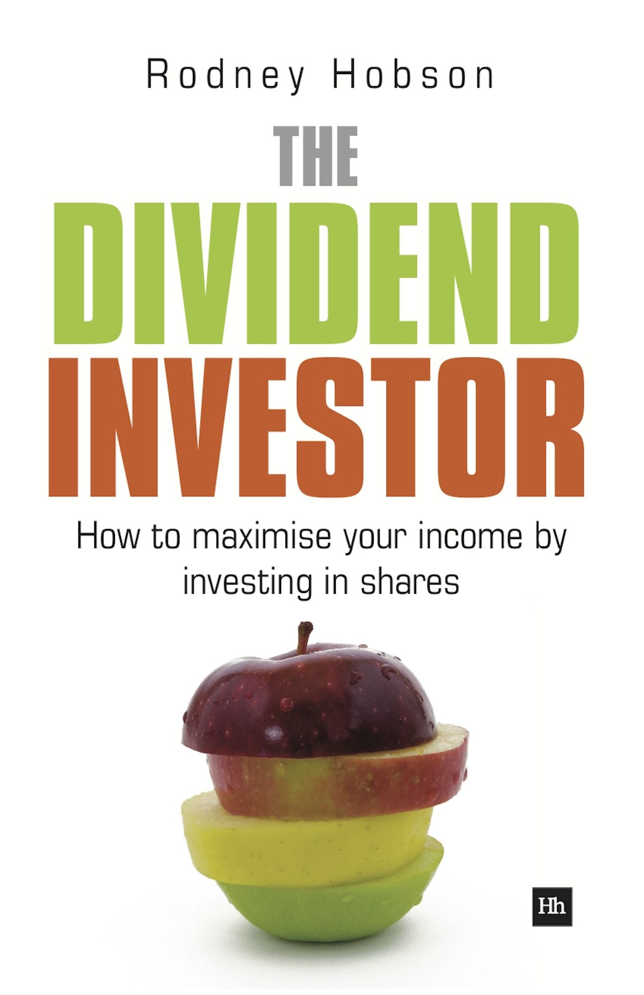 The Dividend Investor: A Practical Guide to Building a Share Portfolio Designed To Maximise Income