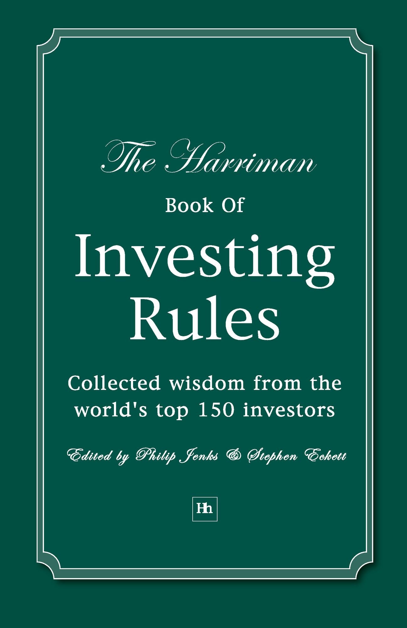 The Harriman Book Of Investing Rules: Collected wisdom from the world's top 150 investors