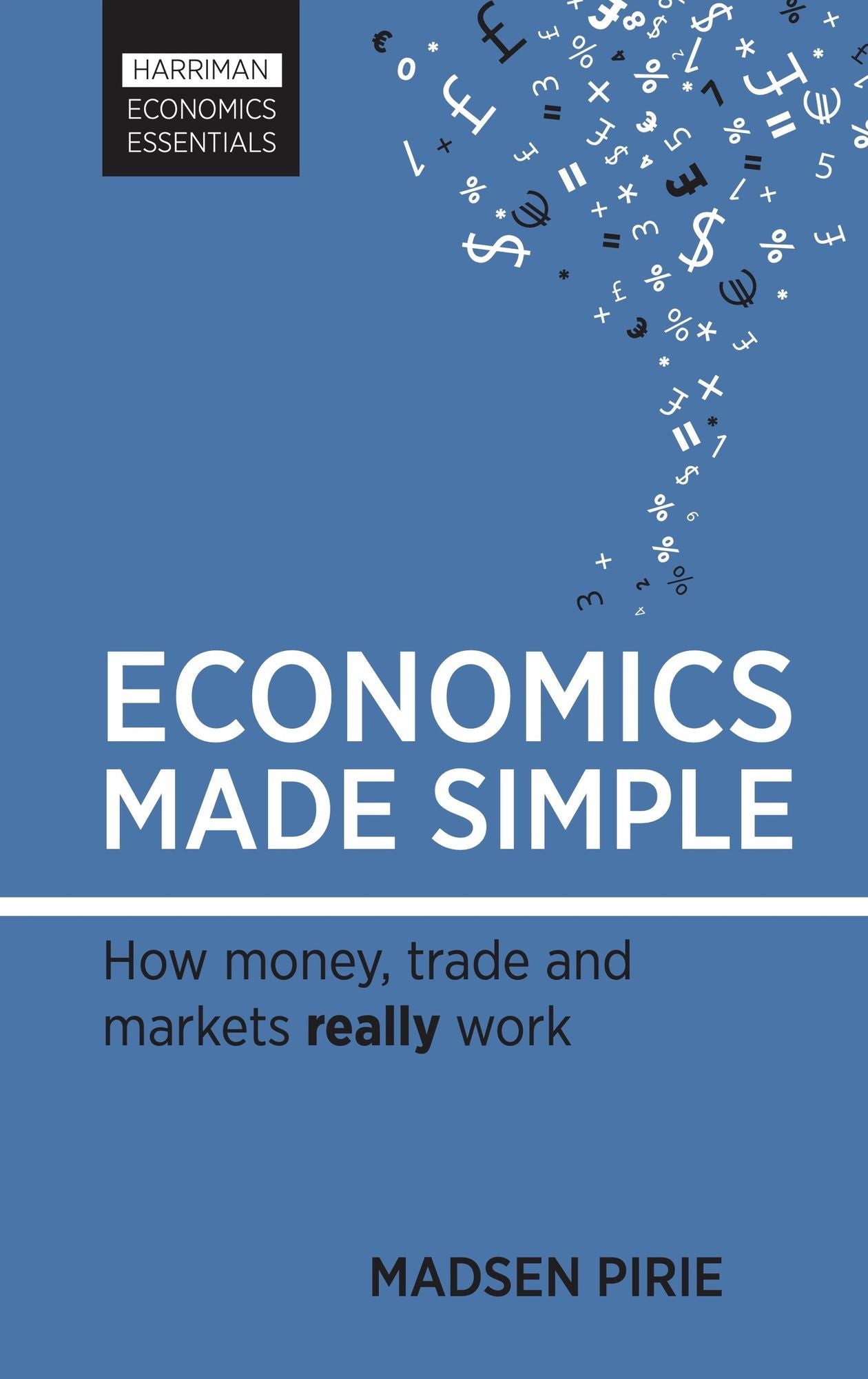 Economics Made Simple: How Money, Trade and Markets Really Work