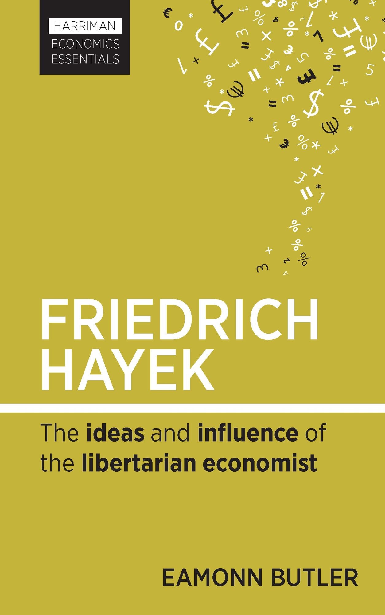 Friedrich Hayek: The Ideas and Influence of the Libertarian Economist