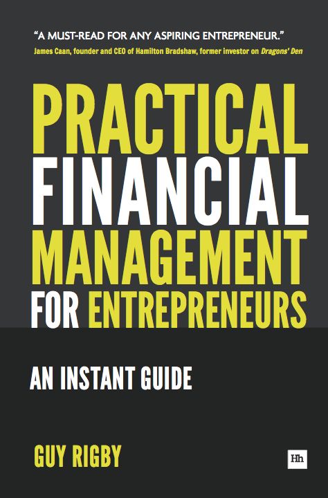 Practical Financial Management for Entrepreneurs: An Instant Guide