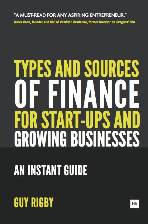 Types and Sources of Finance for Start-up and Growing Businesses: An Instant Guide