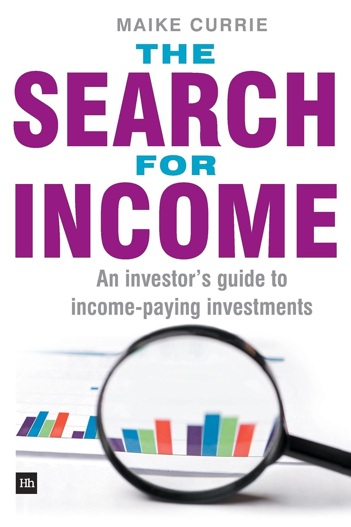 The Search for Income: An investor's guide to income-paying investments