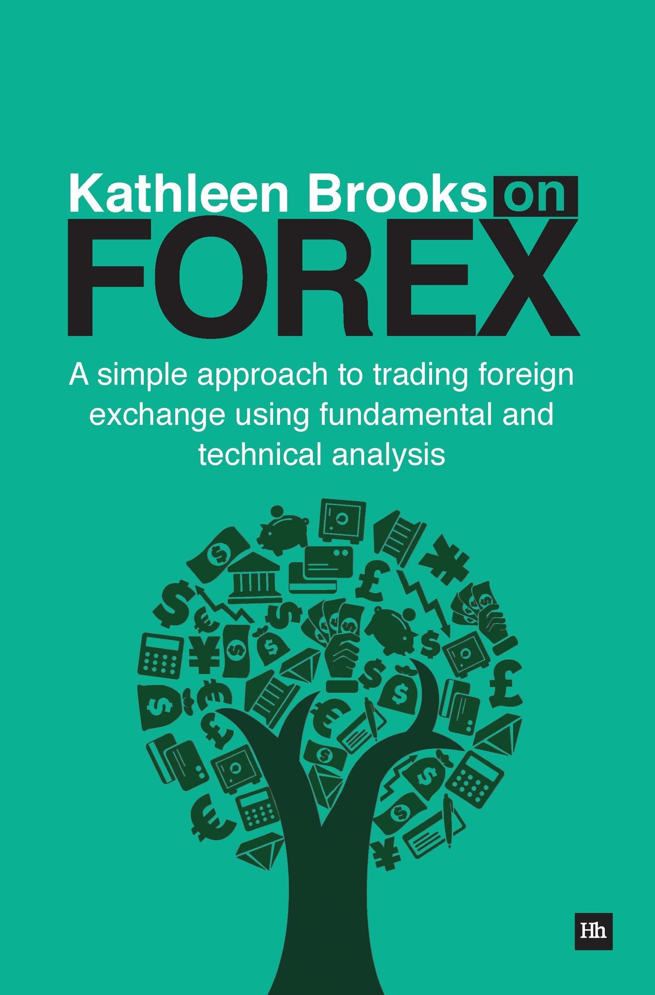 Kathleen Brooks on Forex: A simple approach to trading forex using fundamental and technical analysis