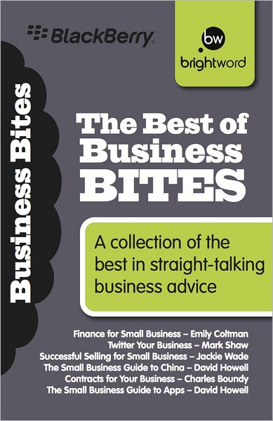 The Best of Business Bites: A collection of the best in straight-talking business advice