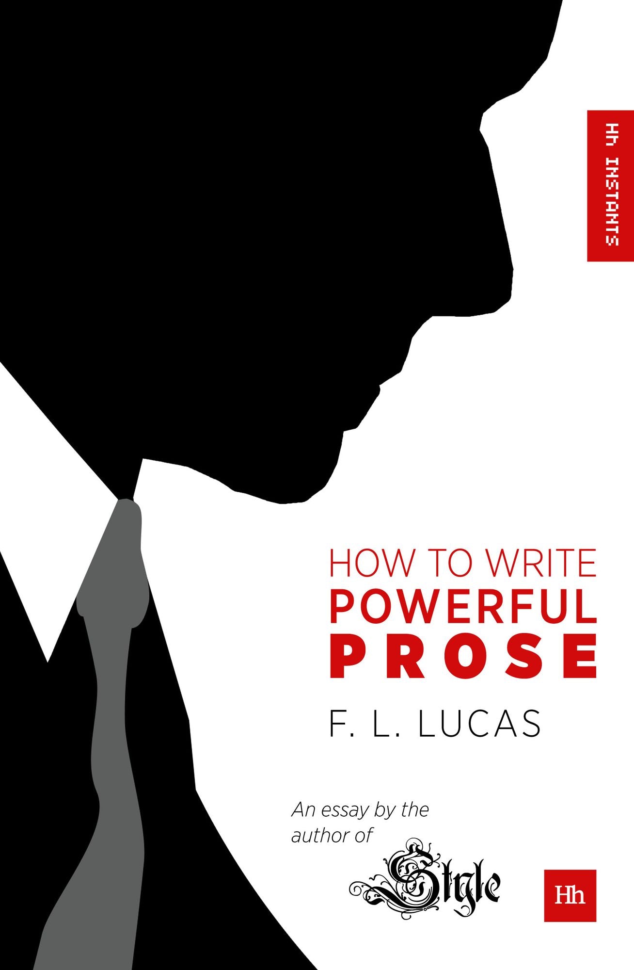 How to Write Powerful Prose: An essay by the author of 'Style'