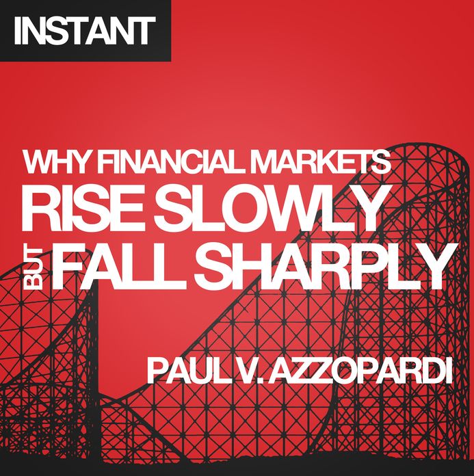 Why Financial Markets Rise Slowly but Fall Sharply: Analysing market behaviour with behavioural finance