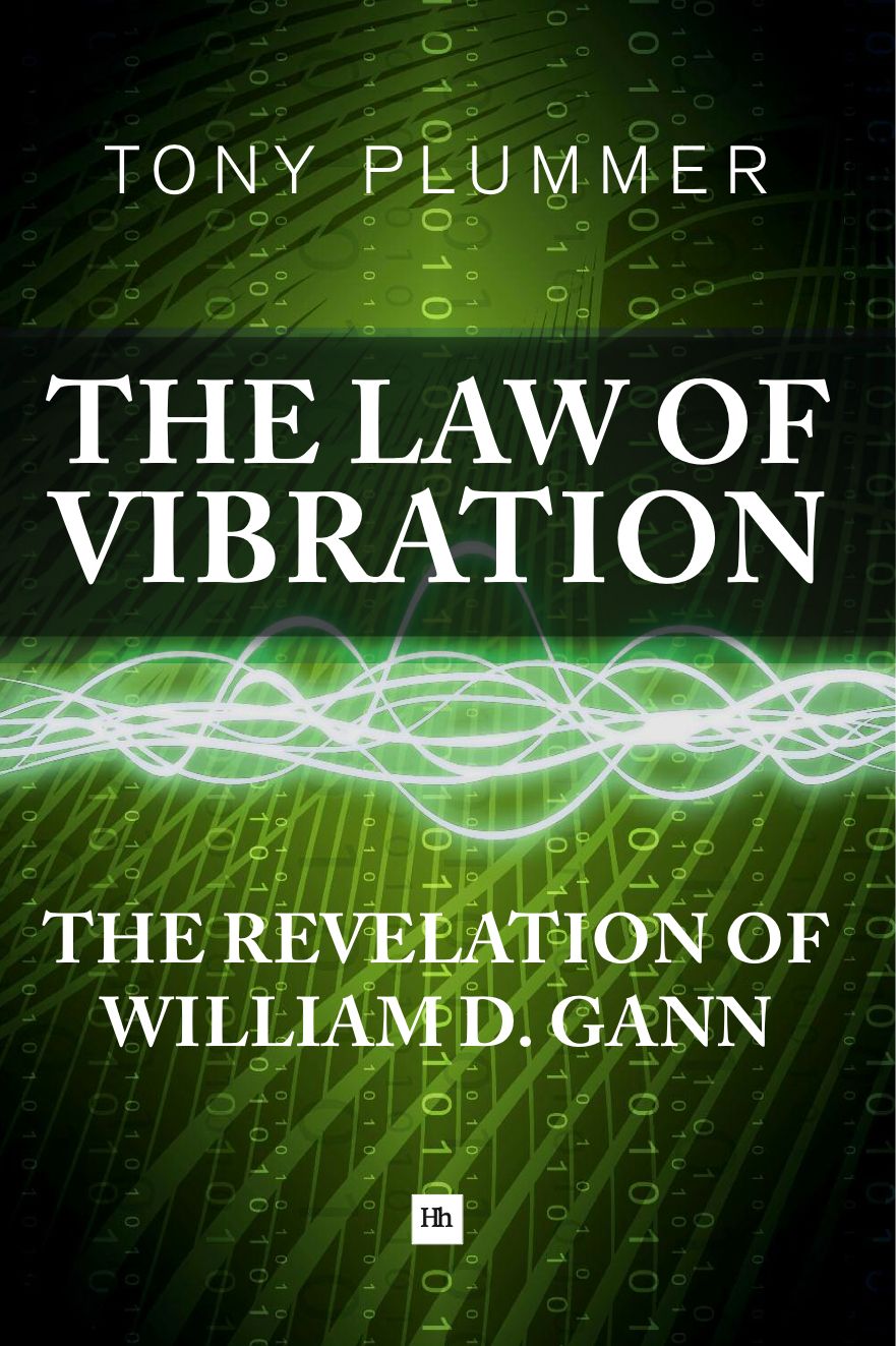 The Law of Vibration: The revelation of William D. Gann