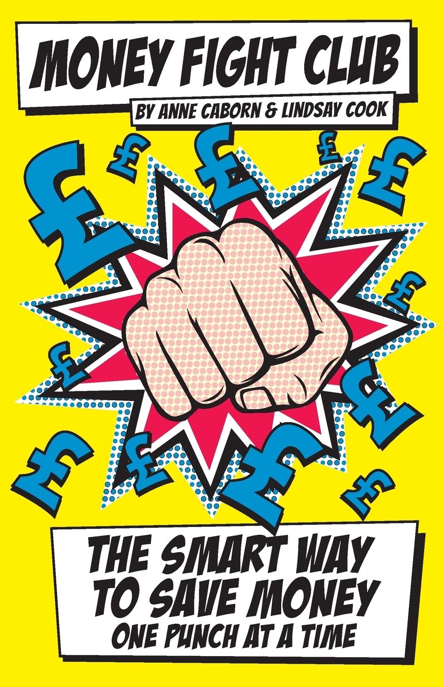 Money Fight Club: A smart guide to saving you money one punch at a time
