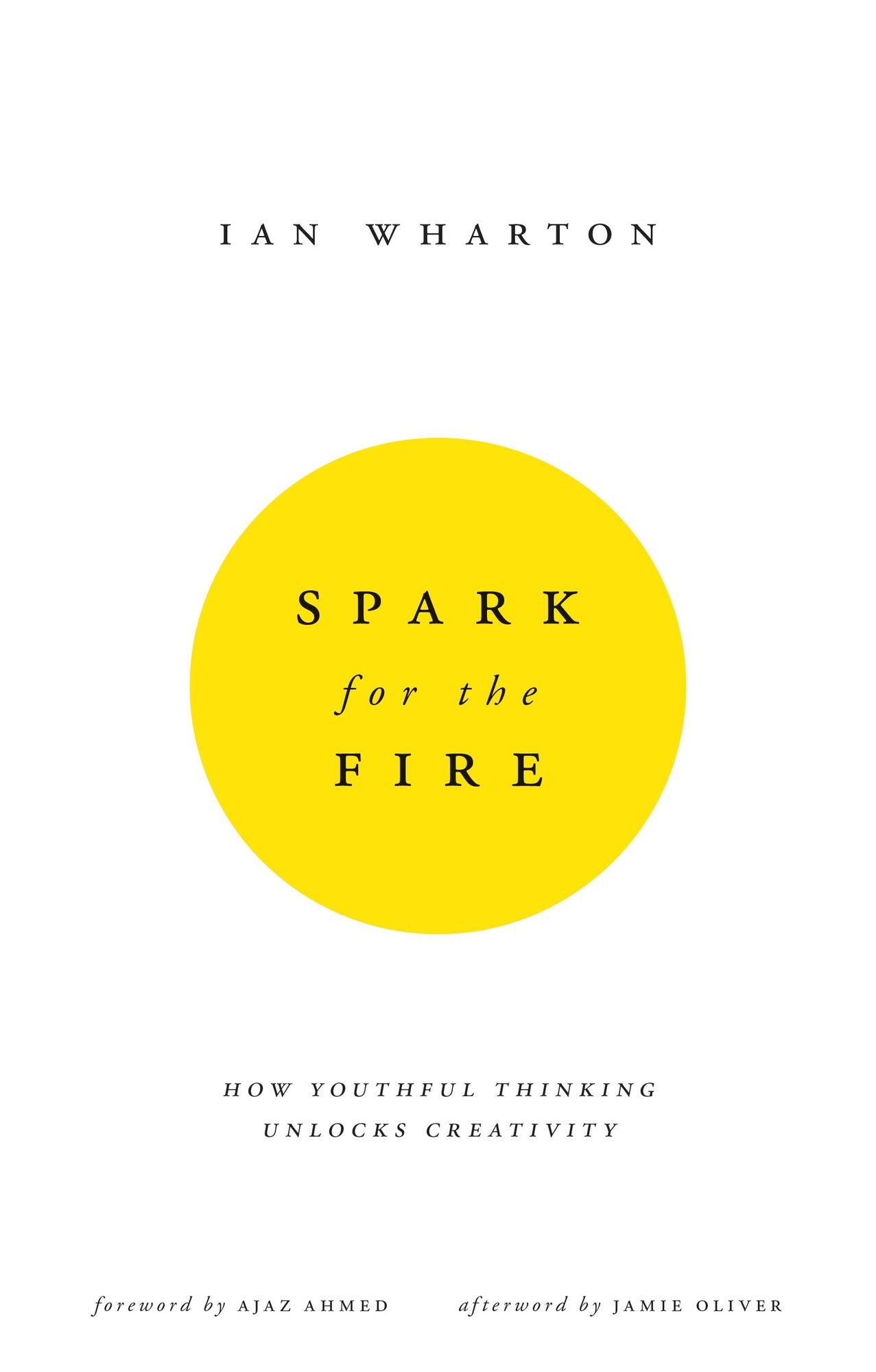 Spark for the Fire: How youthful thinking unlocks creativity