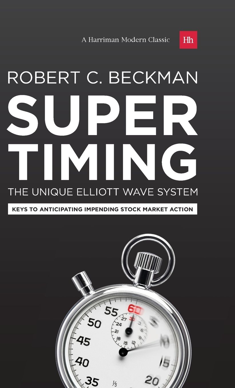 Supertiming: The Unique Elliott Wave System - Premium Edition: Keys to anticipating impending stock market action