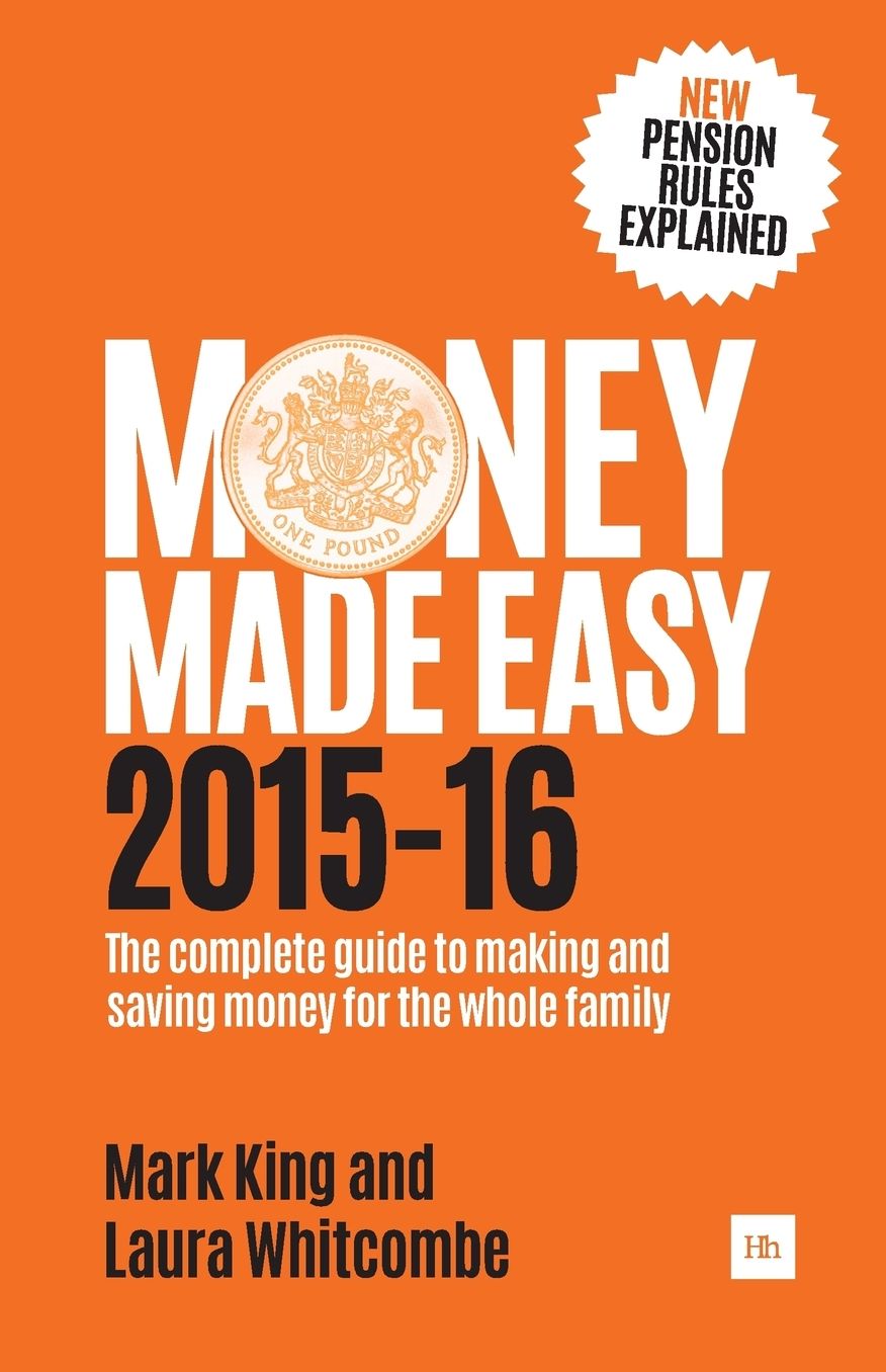 Money Made Easy 2015-16: The complete guide to making and saving money for the whole family