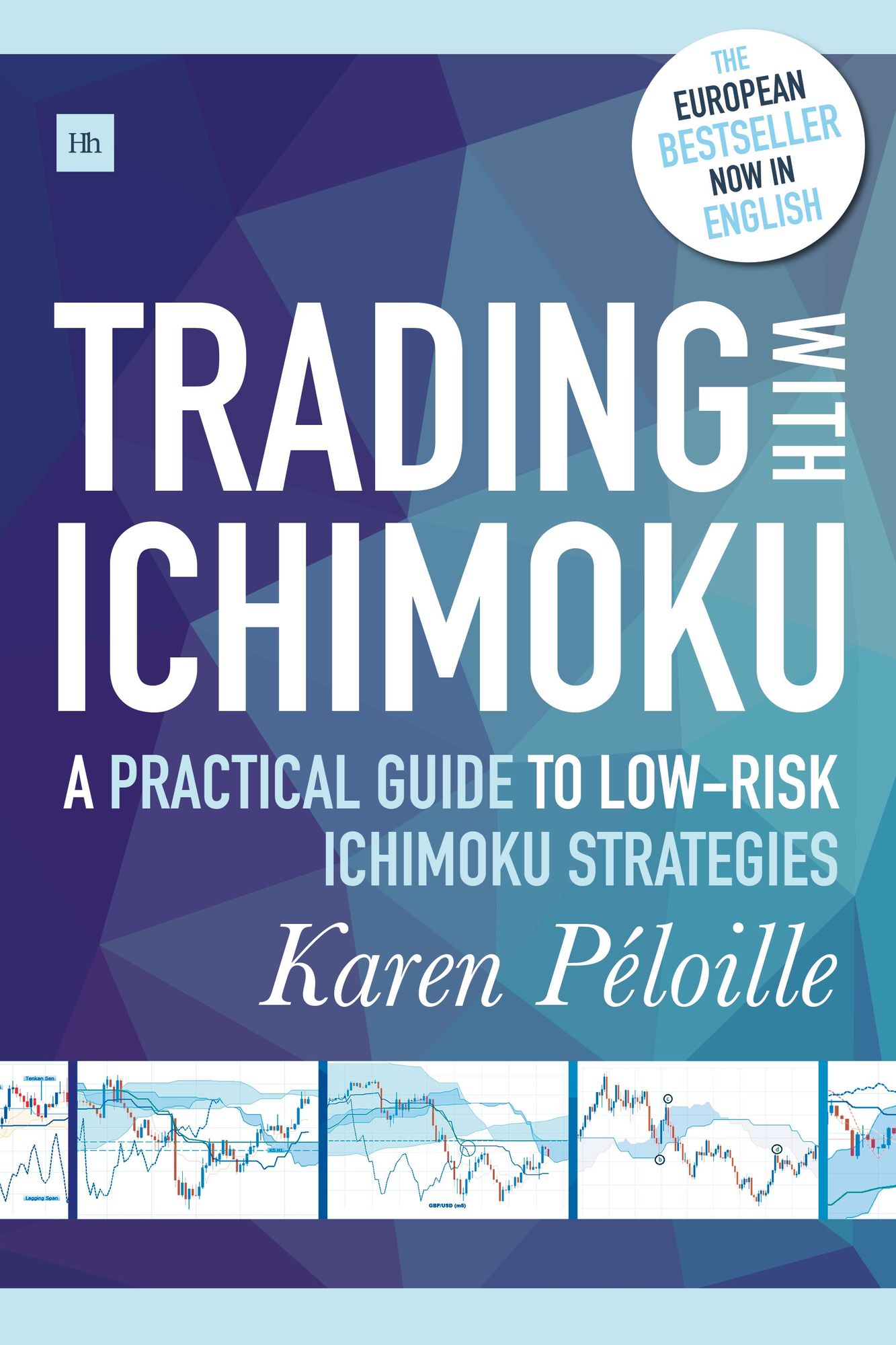Trading With Ichimoku : A Practical Guide to Low-risk Ichimoku Strategies