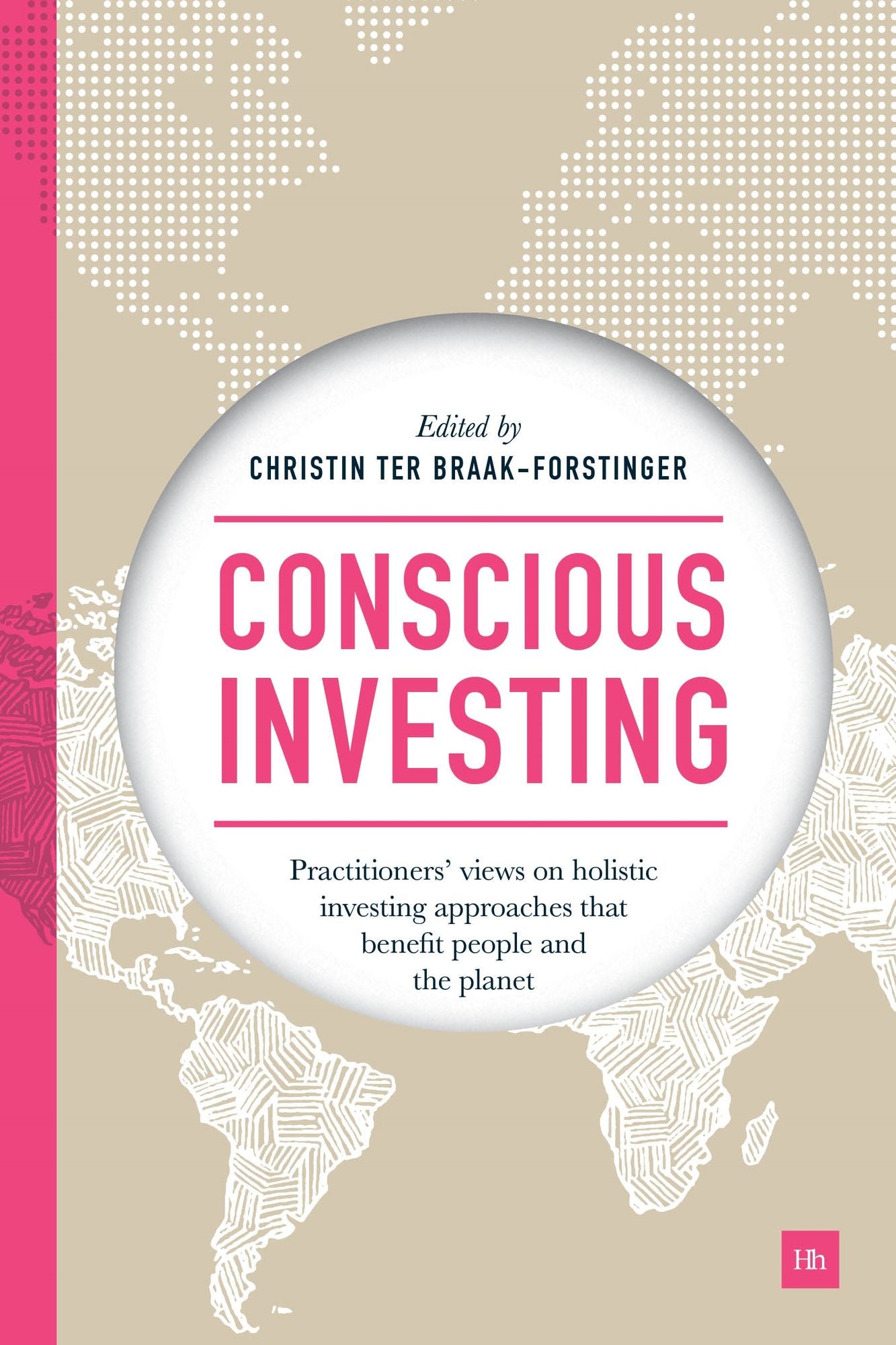 Conscious Investing: Practitioners' views on holistic investing approaches that benefit people and the planet