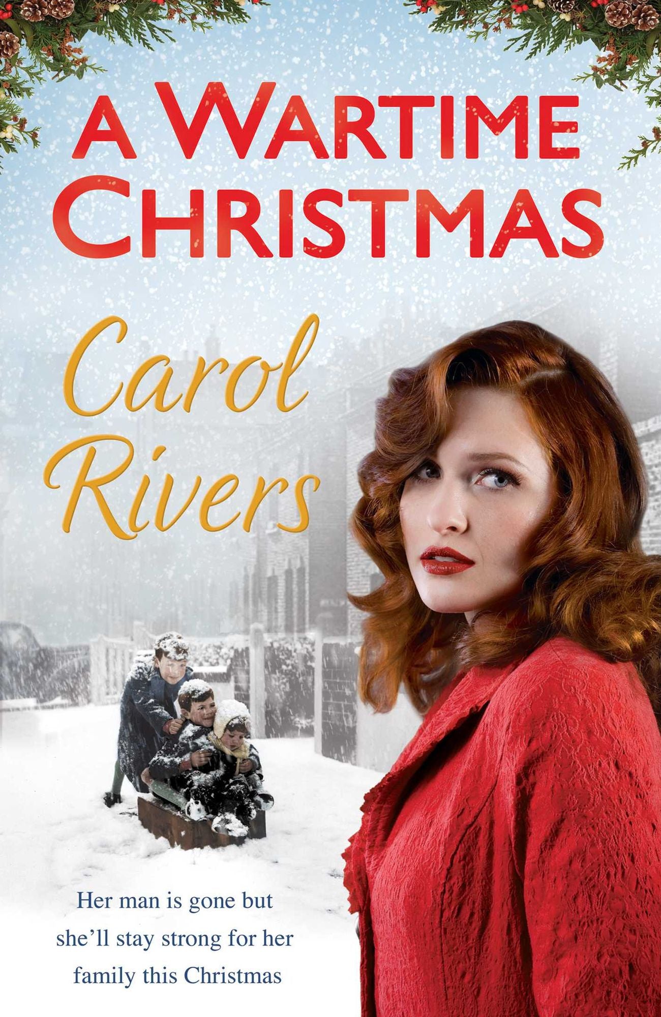 A Wartime Christmas: the Sunday Times bestselling family saga, perfect for Christmas 2019