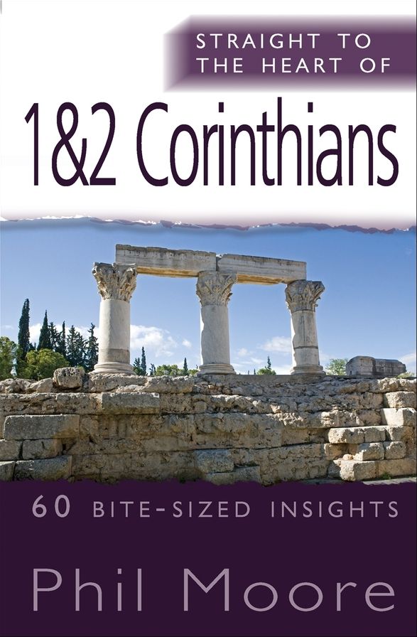 Straight to the Heart of 1 and 2 Corinthians: 60 Bite-Sized Insights