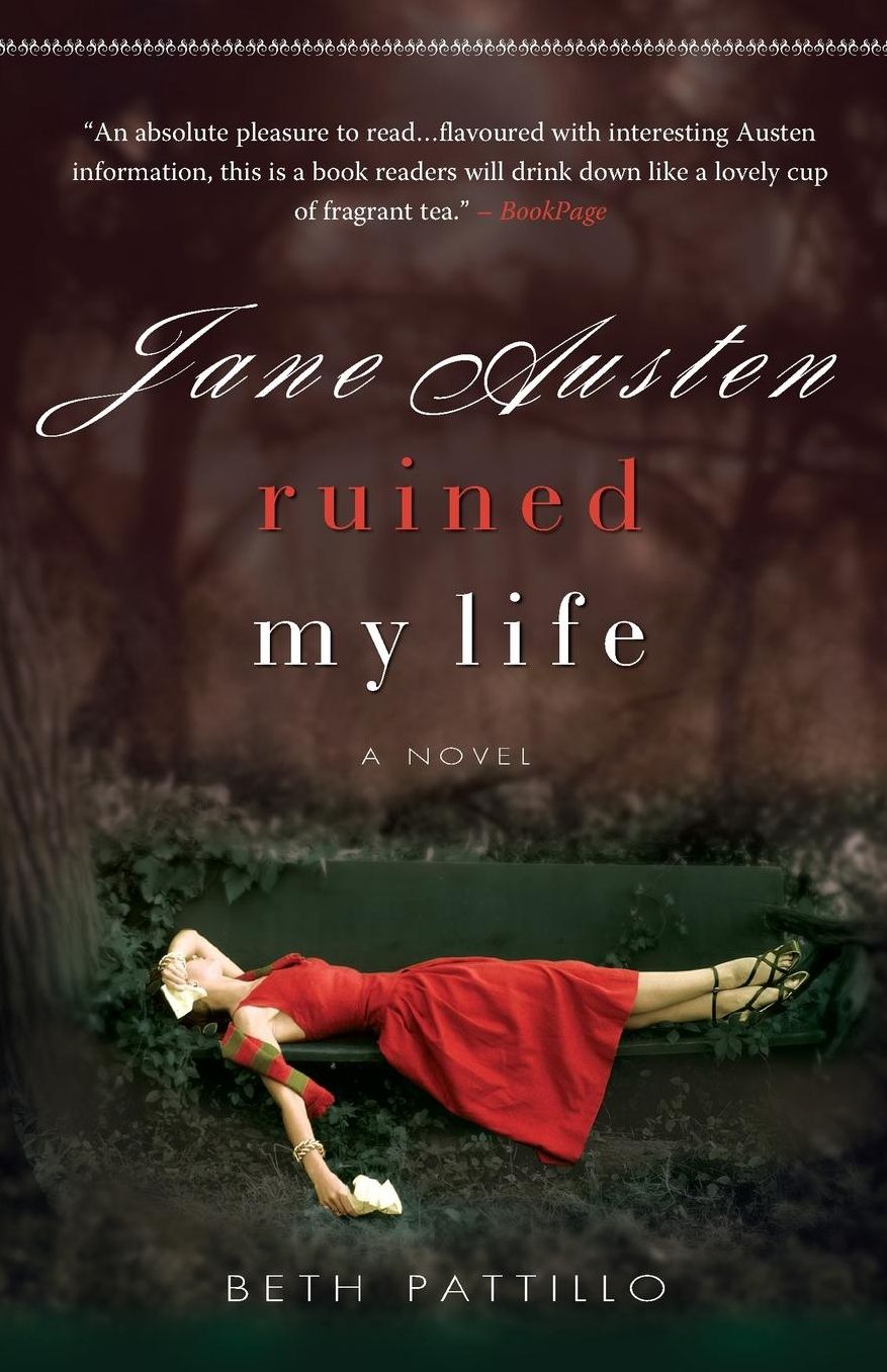 Jane Austen Ruined My Life. Beth Pattillo