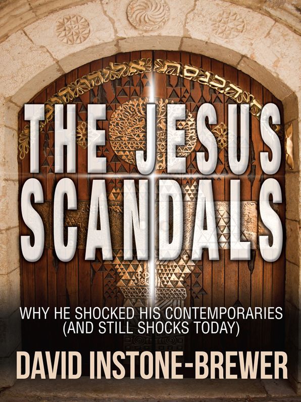 The Jesus Scandals: Why He Shocked His Contemporaries (And Still Shocks Today)