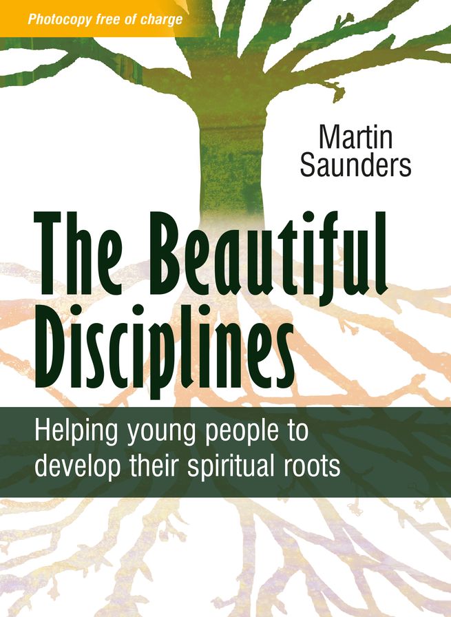The Beautiful Disciplines: 12 Steps to Help Young People Develop Their Spiritual Roots