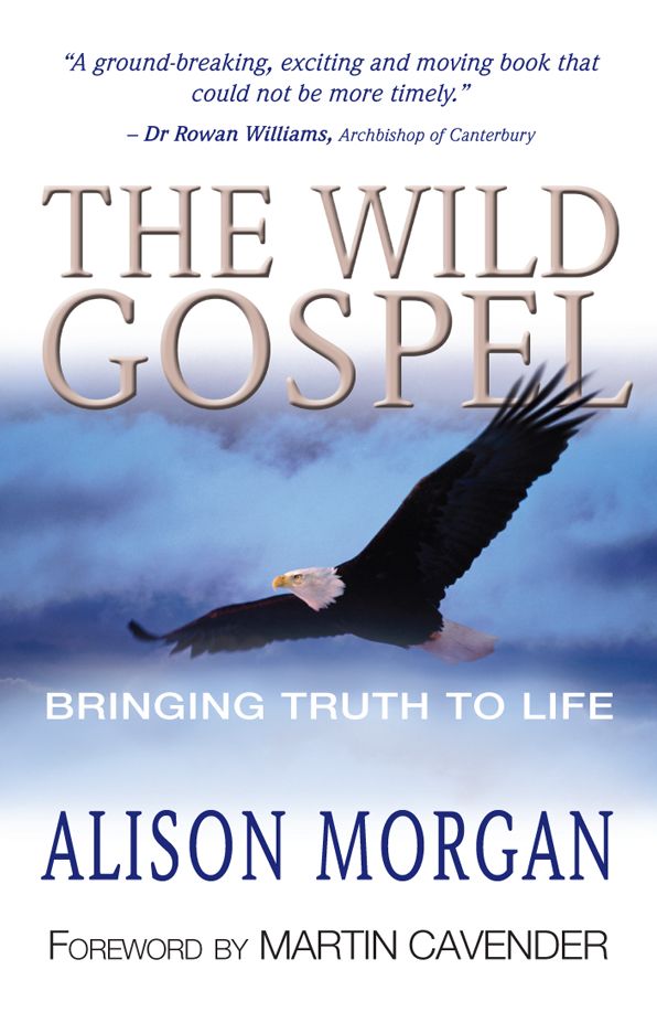 The Wild Gospel: Bringing Truth to Life