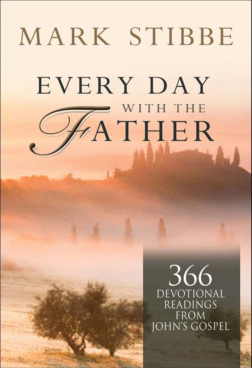 Every Day with the Father: 366 Devotional Readings from John's Gospel