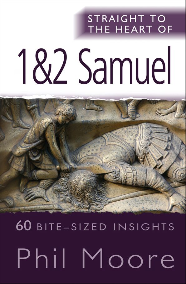 Straight to the Heart of 1 & 2 Samuel: 60 Bite-Sized Insights