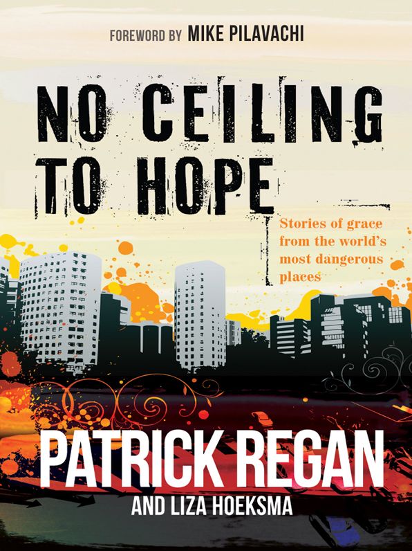 No Ceiling to Hope: Stories of grace from the world's most dangerous places