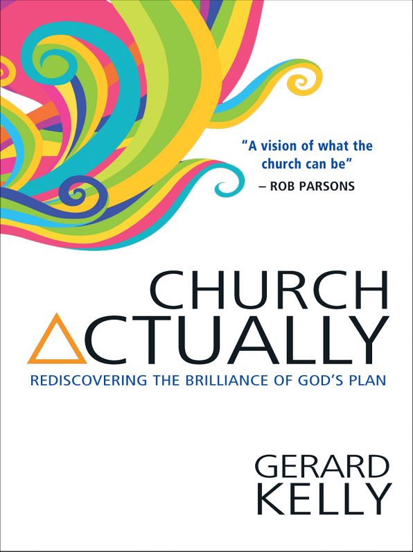 Church Actually: Rediscovering the brilliance of God's plan