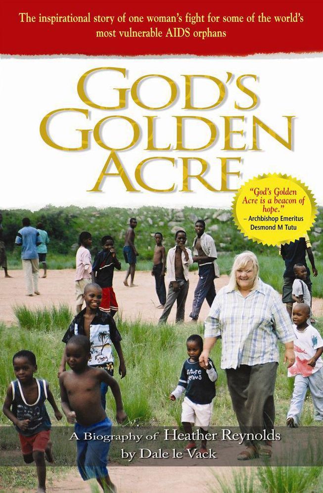 God's Golden Acre: The inspirational story of one woman's fight for some of the world's most vulnerable AIDS orphans
