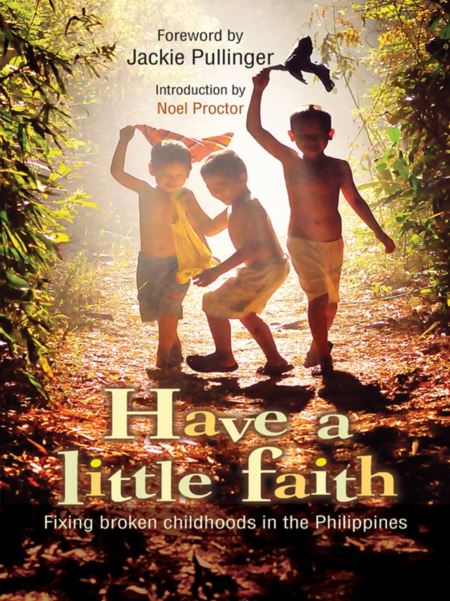 Have a Little Faith: Fixing Broken Childhoods in the Philippines