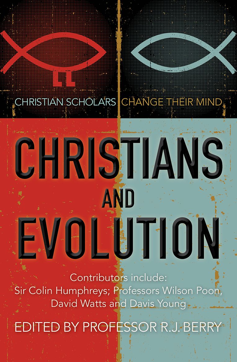 Christians and Evolution: Christian Scholars and Thinkers Change Their Mind