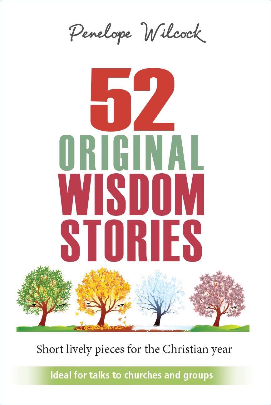 52 Original Wisdom Stories: Short Lively Pieces for the Christian Year