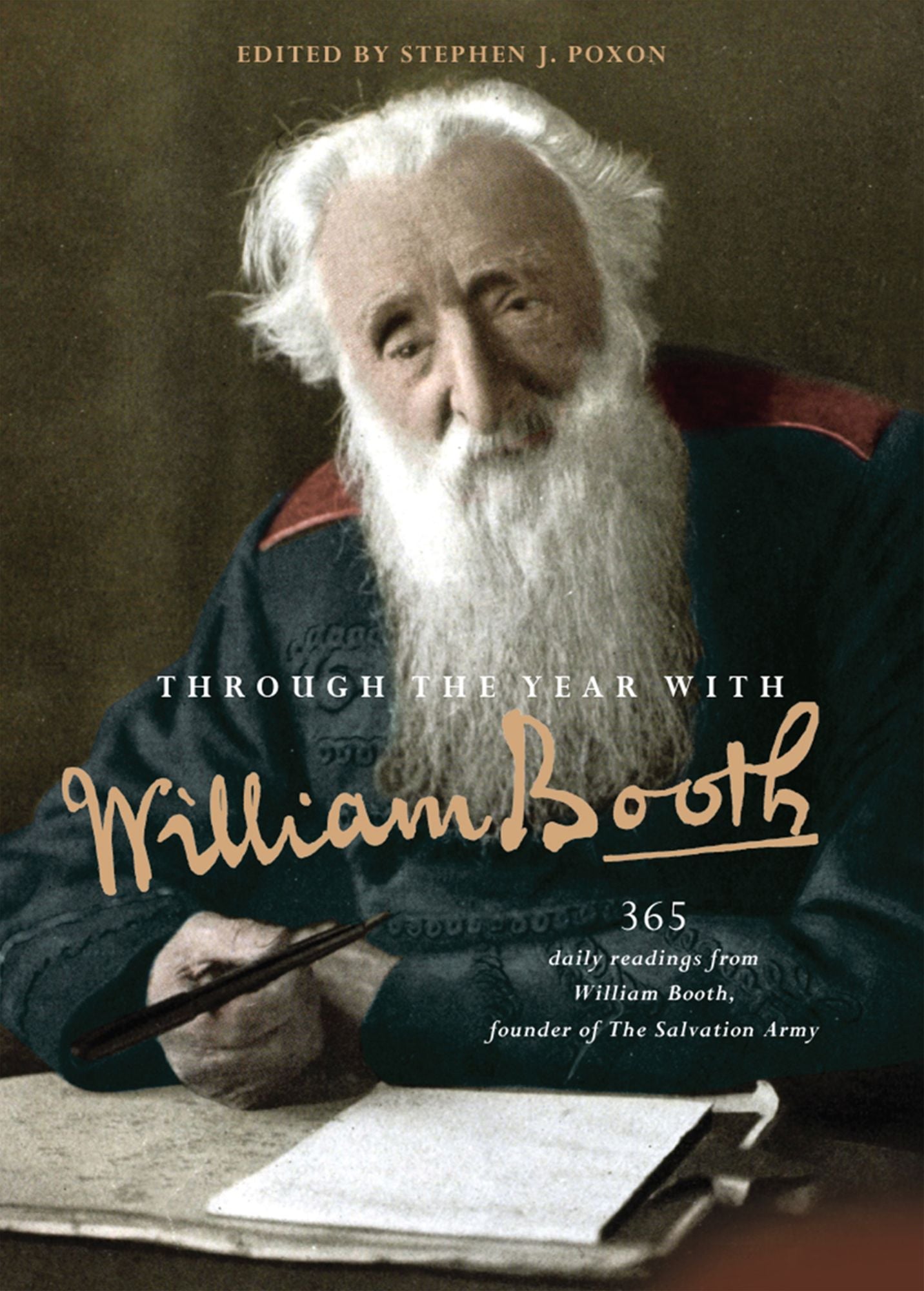 Through the Year with William Booth: 365 Daily Readings from William Booth, Founder of the Salvation Army