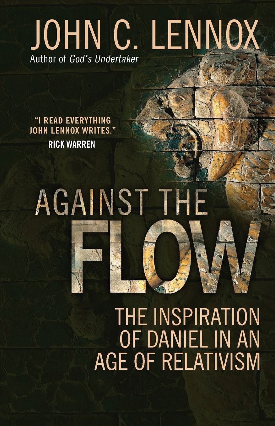 Against the Flow: The Inspiration of Daniel in an Age of Relativism