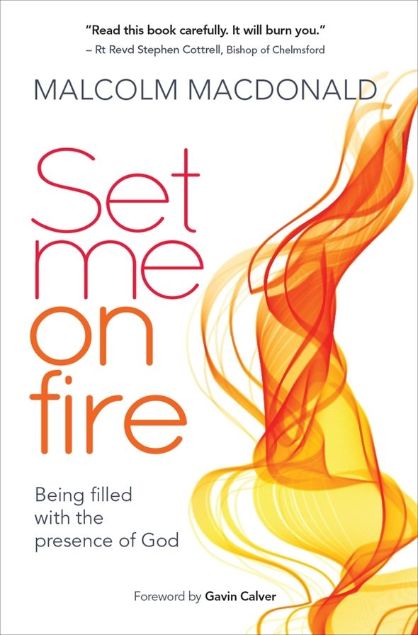 Set Me on Fire: What It Means to Be Filled with the Presence of God