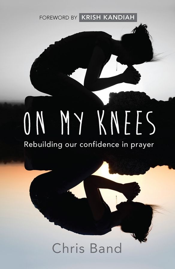 On My Knees: Rebuilding Our Confidence in Prayer