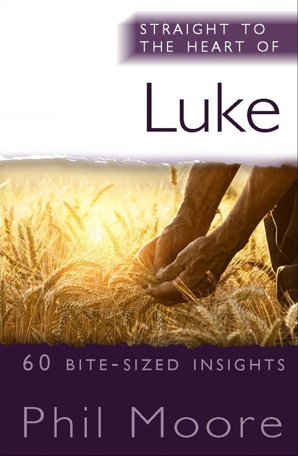 Straight to the Heart of Luke: 60 bite-sized insights