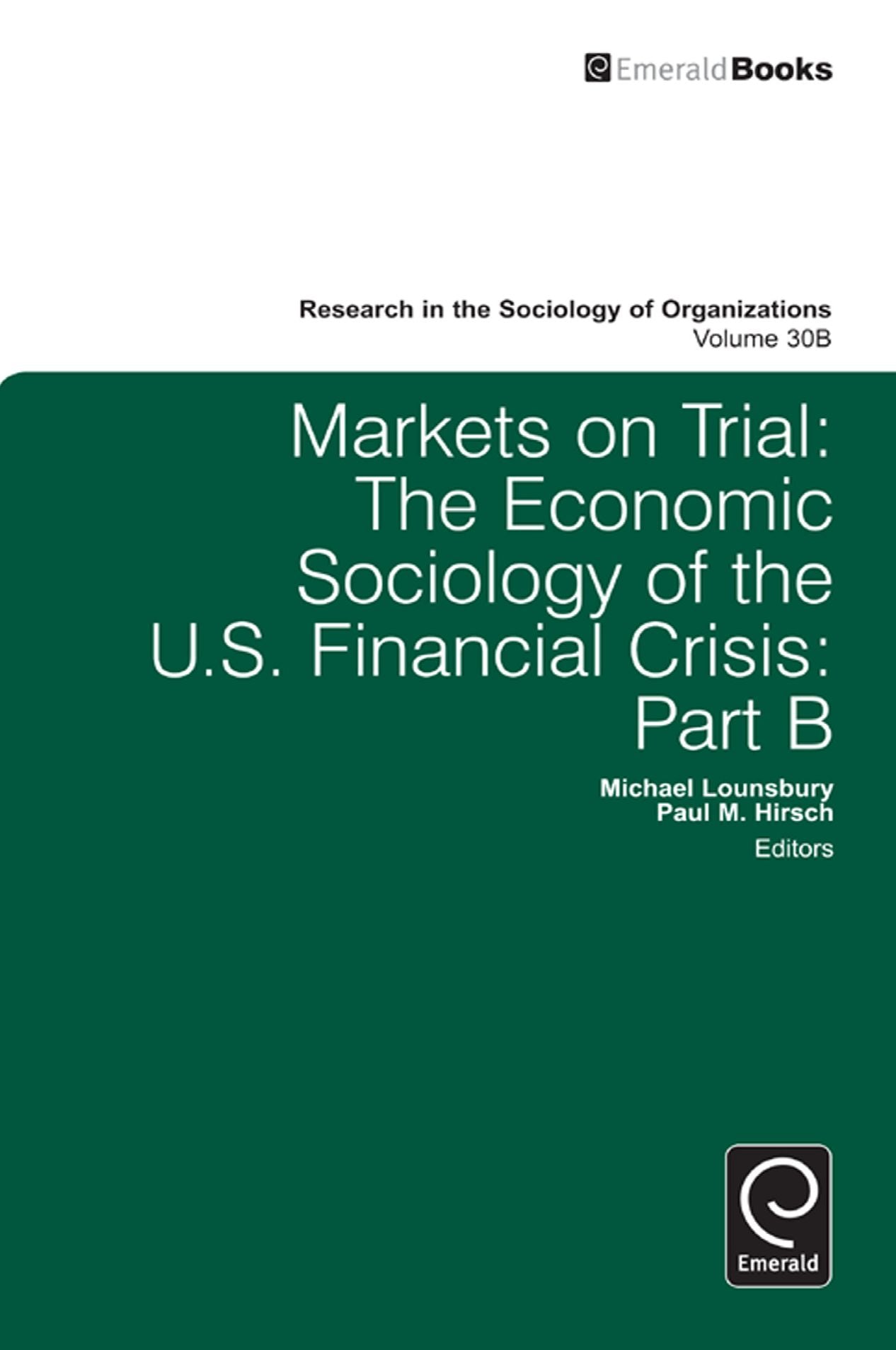 Markets on Trial: The Economic Sociology of the U.S. Financial Crisis: Part B
