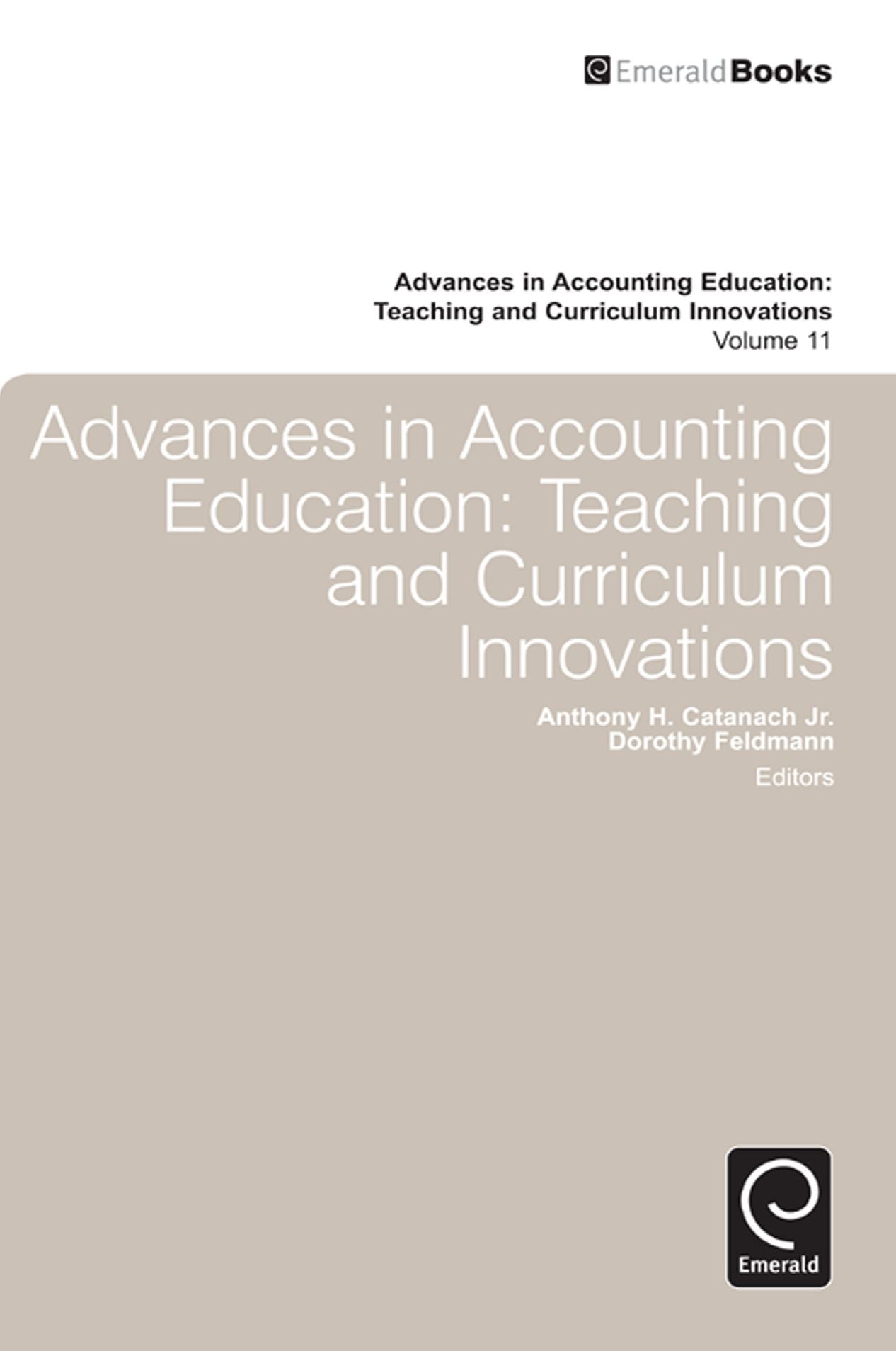 Advances in Accounting Education: Teaching and Curriculum Innovations, Volume 11