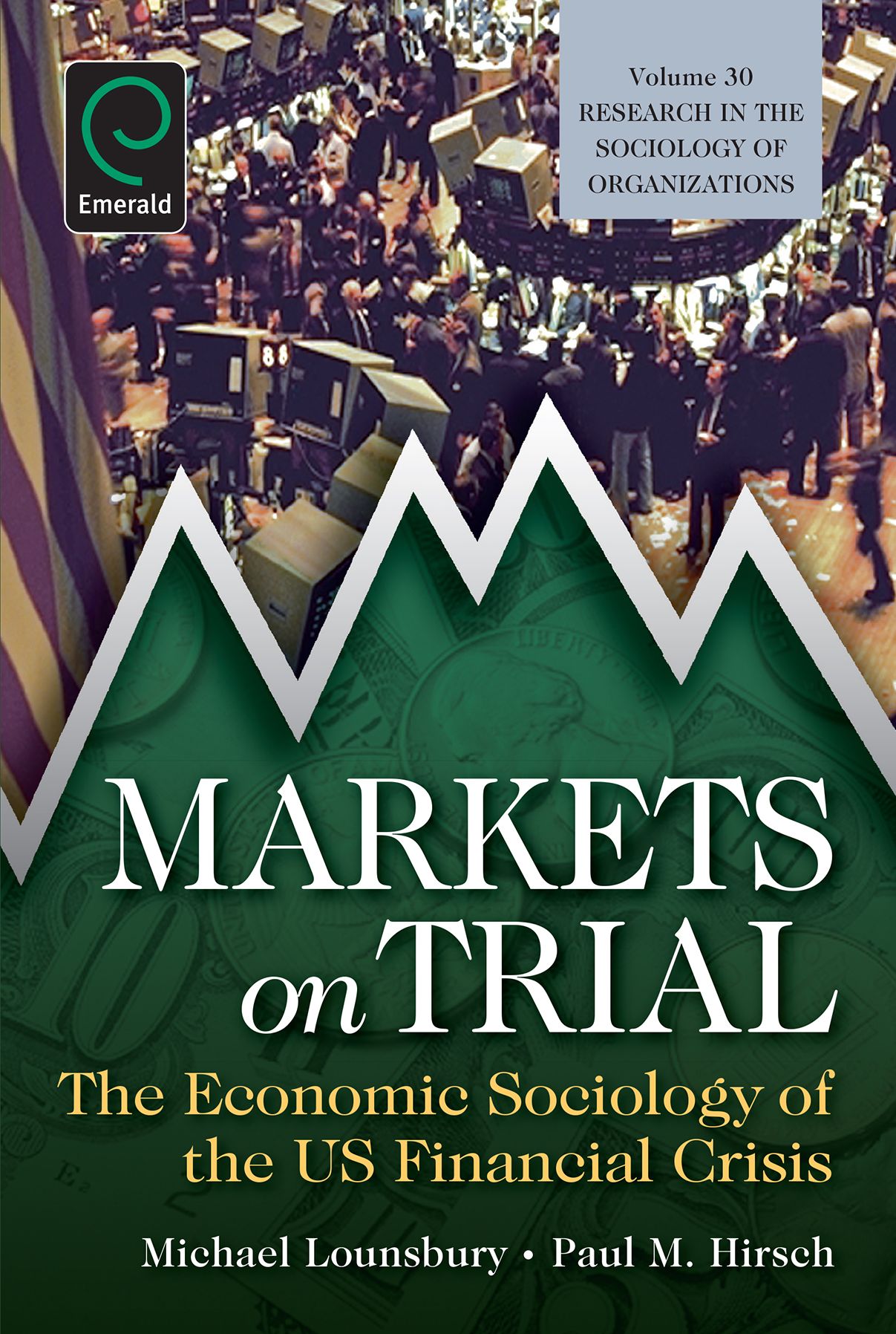 Markets on Trial: the Economic Sociology of the U.S. Financial Crisis