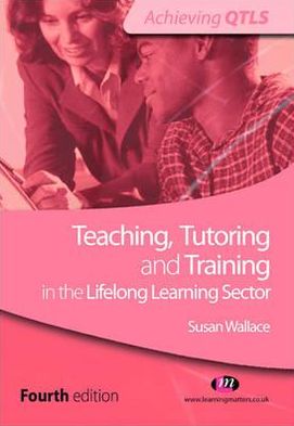 Teaching, Tutoring and Training in the Lifelong Learning Sector