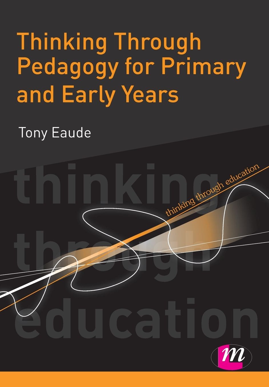 Pedagogy for Primary and Early Years