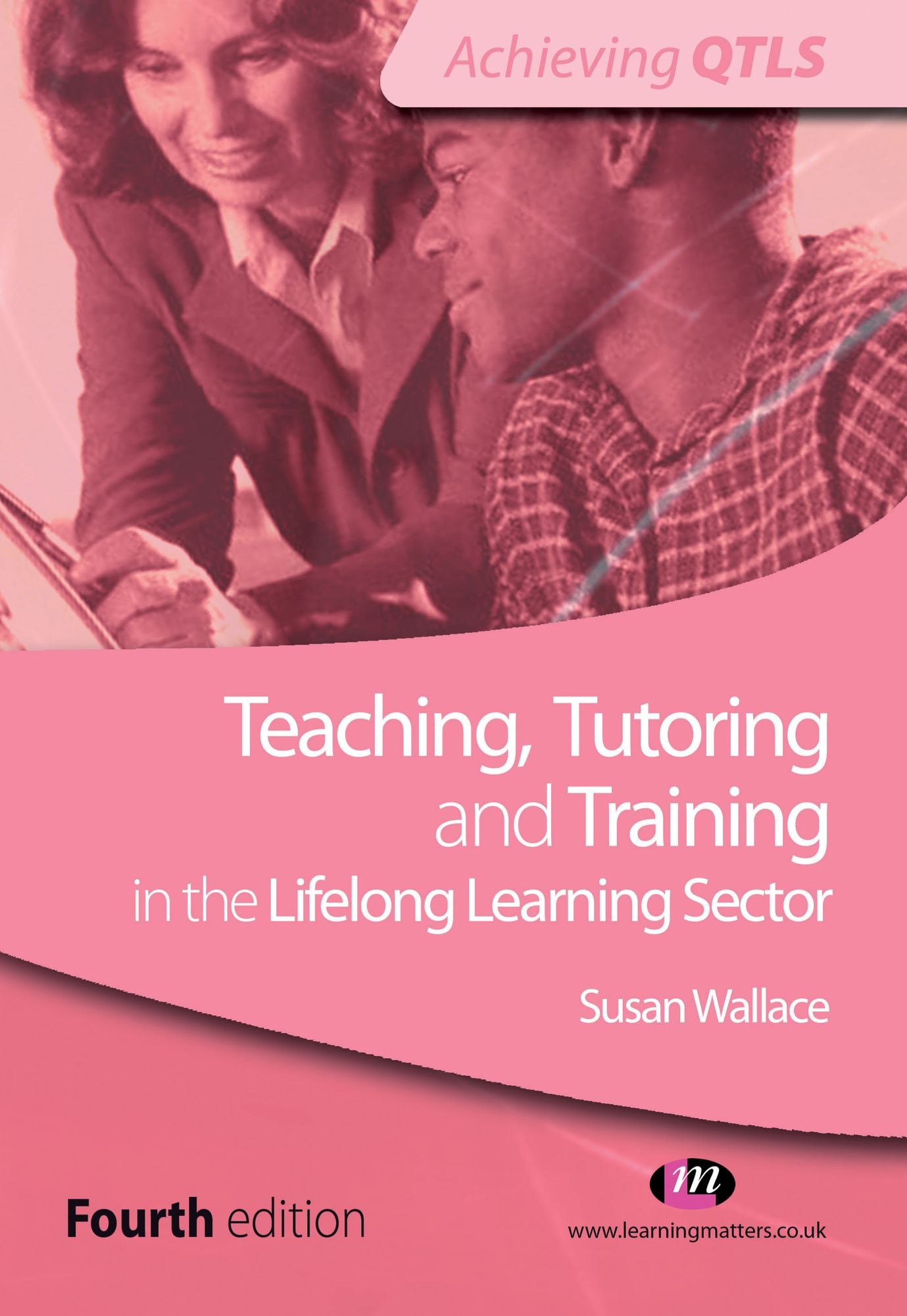 Teaching, Tutoring and Training in the Lifelong Learning Sector