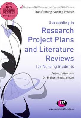 Succeeding in Research Project Plans and Literature Reviews for Nursing Students