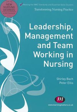 Leadership, Management and Team Working in Nursing