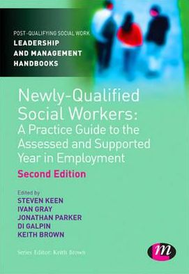 Newly Qualified Social Workers: A Practice Guide to the Assessed and Supported Year in Employment