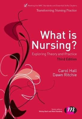 What Is Nursing? Exploring Theory and Practice: Exploring Theory and Practice
